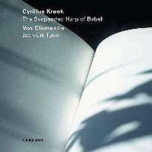 Chorwerke - "The Suspended Harp of Babel" de Cyrillus Kreek