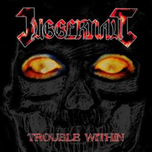 Trouble Within de Juggernaut