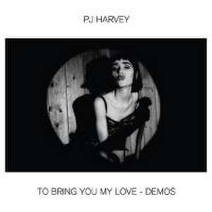 To Bring You My Love-Demos de Pj Harvey