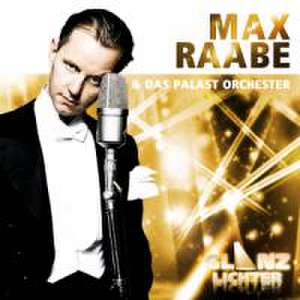 Glanzlichter de Max & Palast Orchester Raabe