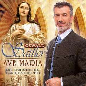 Ave Maria-Die Schönsten Marienlieder de Oswald Sattler