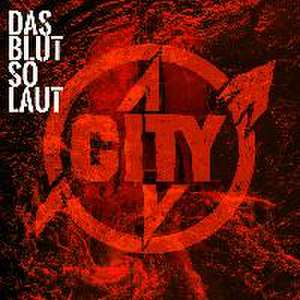 Das Blut So Laut de City