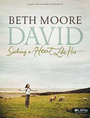 David: Seeking a Heart Like His [With Printable Listening Guide] de Beth Moore