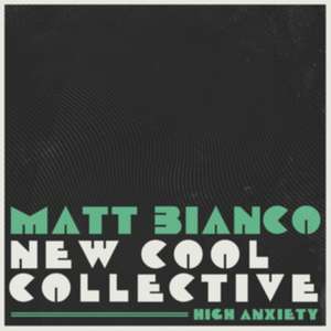 High Anxiety de Matt Bianco & New Cool Collective