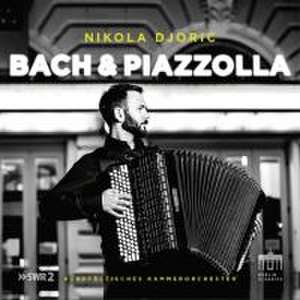 Bach & Piazzolla de Nikola/Kurpfälzisches Kammerorchester Djoric