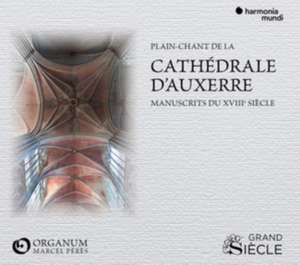 Cathedrale D'Auxerre de Marcel/Ensemble Organum Peres