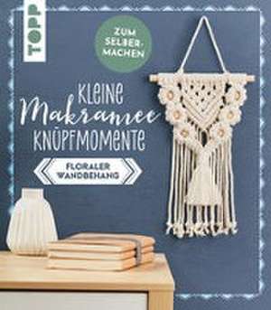 Kleine Knüpfmomente: Makramee-Knüpf-Set - Floraler Wandbehang de Carina Walther