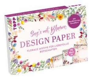 Design Paper A5 Sag's mit Blumen. Mit Handlettering-Grundkurs de Ludmila Blum