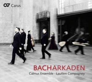 Bacharkaden de Calmus Ensemble/Lautten Compagney