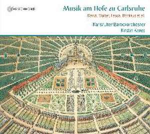 Musik am Hofe zu Carlsruhe de Kares/Karlsruher Barockorchester