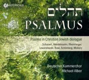 Psalmus-Psalmen im christlich-jüdischen Dialog de Alber/Pöll/Deutscher Kammerchor