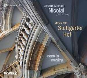 Musik am Stuttgarter Hof de Johann Michael Nicolai