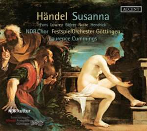 Susanna HWV 66 de Fons/Lowrey/Cummings/NDR Chor/Festspielorch. Gött.