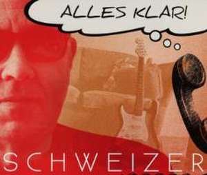 Schweizer, C: Alles Klar!