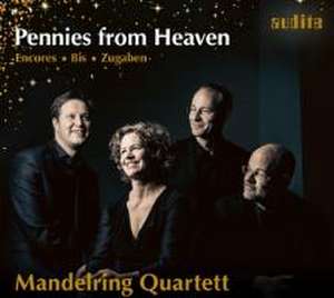 Pennies from Heaven: Zugaben de Mandelring Quartett