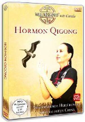 Hormon Qigong - Vitalisierende Heilübungen aus dem alten China de Canda