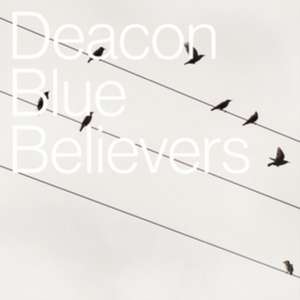 Believers (Limited Box Set) de Deacon Blue