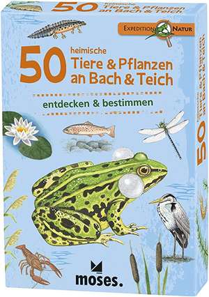 50 heimische Tiere & Pflanzen an Bach & Teich de Carola von Kessel