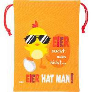 Geschenkbeutel 47986 Motiv "Eier sucht man nicht..., ...Eier hat man!"