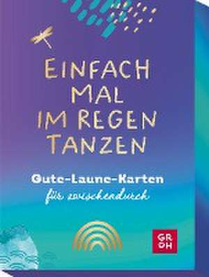 Einfach mal im Regen tanzen de Groh Verlag