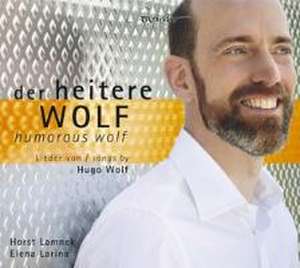 Der heitere Wolf de Horst/Larina Lamnek