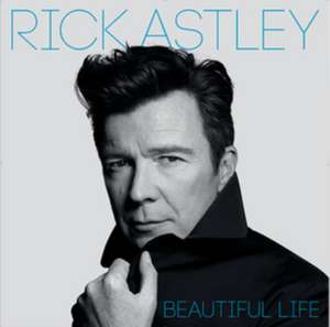 Beautiful Life de Rick Astley