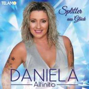 Splitter aus Glück de Daniela Alfinito