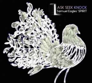 Ask Seek Knock de Samuel Eagles'Spirit