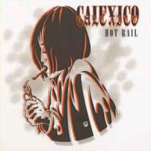 Hot Rail de Calexico