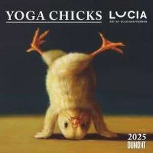 Lucia Heffernan: Yoga Chicks 2025 ¿ Broschürenkalender ¿ mit lustigen Yoga-Küken ¿ Format 30 x 30 cm de DUMONT Kalender