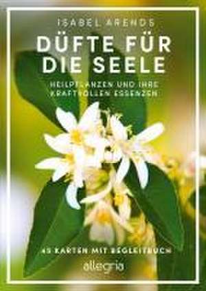 Düfte für die Seele de Isabel Arends