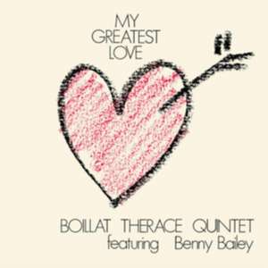 My Greatest Love de Benny Boillat Therace Quintet featuring Bailey