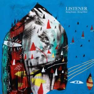 Being Empty : Being Filled de Listener