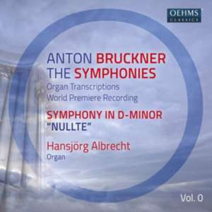 The Bruckner Symphonies,Vol. 0 de Hansjörg Albrecht