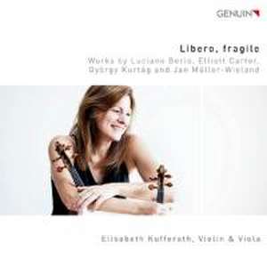 Libero,fragile-Stücke für Violine & Viola de Elisabeth Kufferath