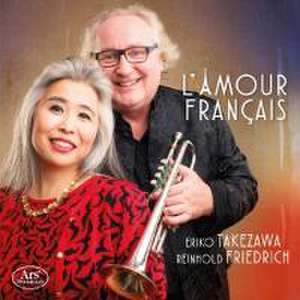 L'Amour Francais-Werke für Trompete und Klavier de Eriko/Friedrich Takezawa