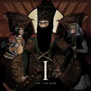 I de For I Am King