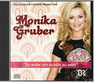 Monika Gruber-Zu wahr um schön zu sein (Hörbuch) de Monika Gruber