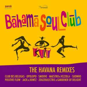 The Havana Remixes de Bahama Soul Club