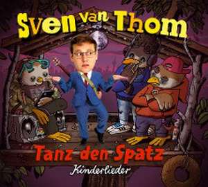 Tanz den Spatz de Sven van Thom