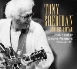 Unplugged At Galerie Flensburg de Tony Sheridan