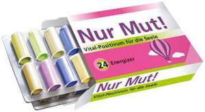 Nur Mut! Vital-Positivum für die Seele