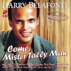 Come Mister Tally Man-46 Greatest Hits de Harry Belafonte