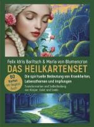 DAS HEILKARTENSET - Die spirituelle Bedeutung von Krankheiten, Lebensthemen und Impfungen de Felix Idris Baritsch