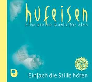 Einfach die Stille hören de Hans-Jürgen Hufeisen