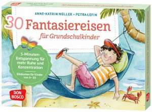 30 Fantasiereisen für Grundschul-Kinder de Anne-Katrin Müller