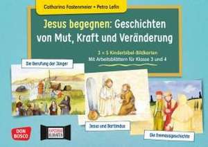 Jesus begegnen: Geschichten von Mut, Kraft und Veränderung. 3 x 5 Kinderbibel-Bildkarten. Mit Arbeitsblättern für Klasse 3 und 4. Kamishibai Bildkartenset de Catharina Fastenmeier