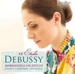 Debussy:12 Etudes de Mariangela Vacatello