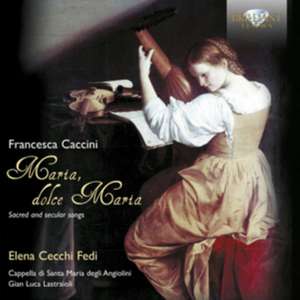 Maria,Dolce Maria-Sacred And Secular Songs de Elena/Lastraioli Cecchi Fedi