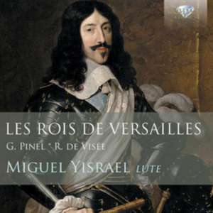 Les Rois de Versailles - Lute Music de Miguel Yisrael